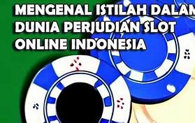 Istilah Dalam Dunia Judi Slot Online Apa Namanya Apa